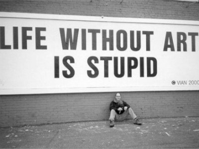 life without art is&nbsp;stupid